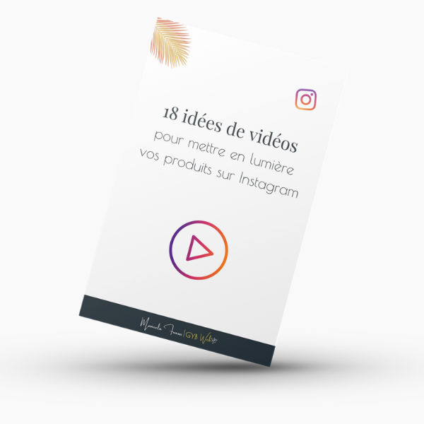 Guide d'idées de vidéos, de reels Instagram pour les produits vendus en ligne - Consultante en stratégie digitale